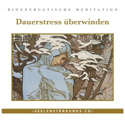 Seelenstärkungs CD "Dauerstress überwinden"