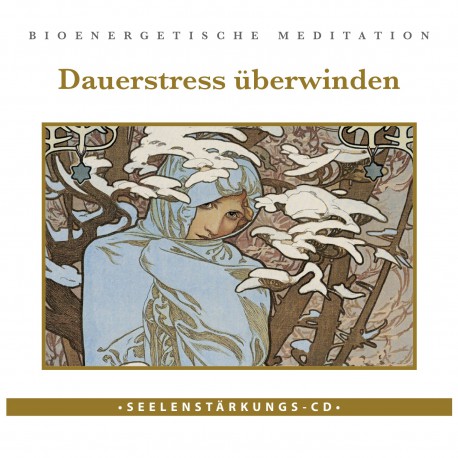 Seelenstärkungs CD "Dauerstress überwinden"