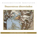 Seelenstärkungs CD "Dauerstress überwinden"