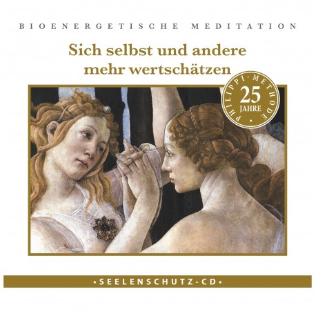 Seelenschutz CD: "Sich selbst und andere mehr wertschätzen"