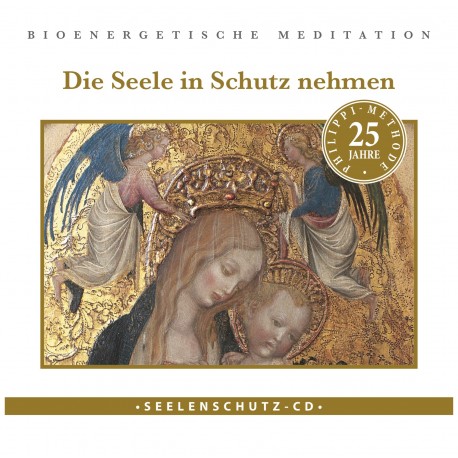 Seelenschutz CD: "Die Seele in Schutz nehmen"