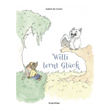 "Willi lernt Glück" von Isabel de Crasto
