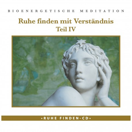 Ruhe finden mit Verständnis IV