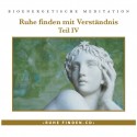 Ruhe finden mit Verständnis IV