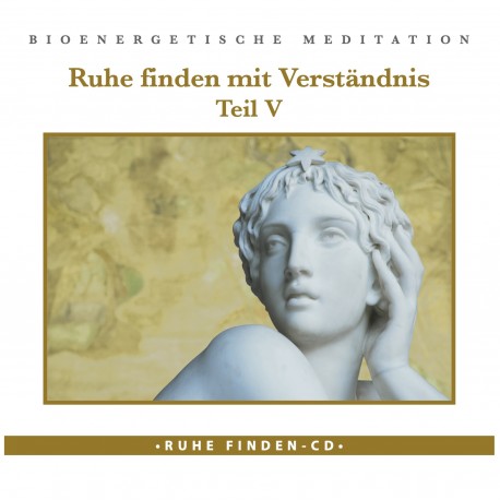 Ruhe finden mit Verständnis V