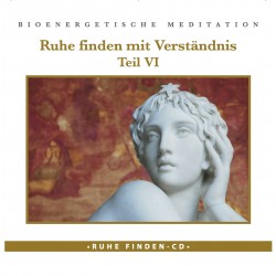 Ruhe finden mit Verständnis VI