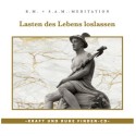 Lasten des Lebens loslassen