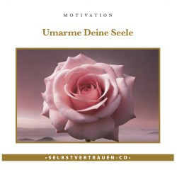 Umarme Deine Seele