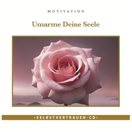 Umarme Deine Seele
