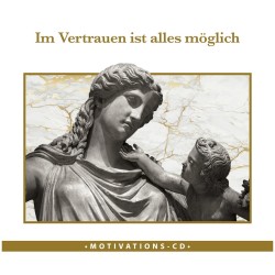Im Vertrauen ist alles möglich