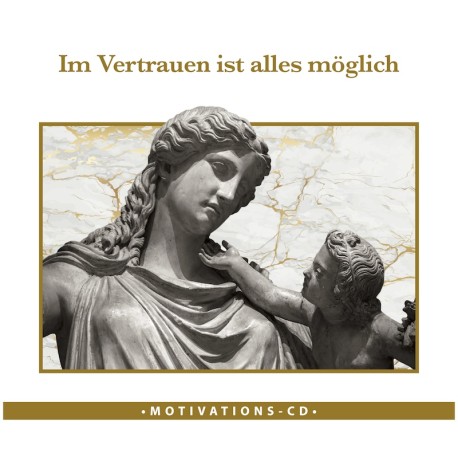 Im Vertrauen ist alles möglich
