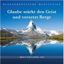 Glaube stärkt den Geist und versetzt die Berge