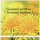 Gesund werden Gesund bleiben I - H(h)eiler werden