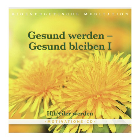 Gesund werden Gesund bleiben I - H(h)eiler werden