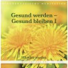 Gesund werden Gesund bleiben I - H(h)eiler werden