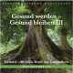 Gesund werden Gesund bleiben III