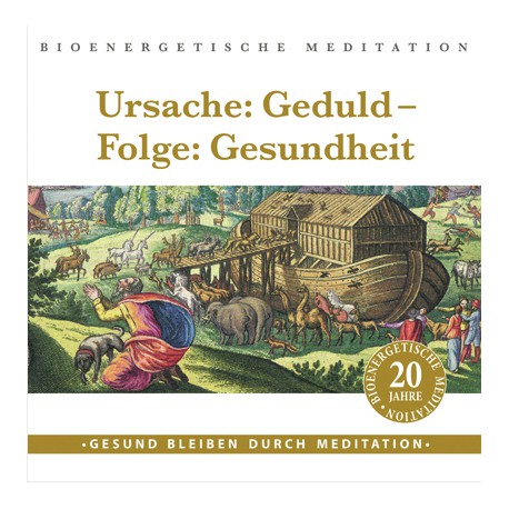 Ursache: Geduld - Folge: Gesundheit