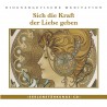 Seelenstärkungs CD: "Sich die Kraft der Liebe geben"