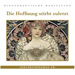 Seelenstärkungs CD "Hoffnung stirbt zuletzt"
