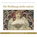 Seelenstärkungs CD "Die Hoffnung stirbt zuletzt"